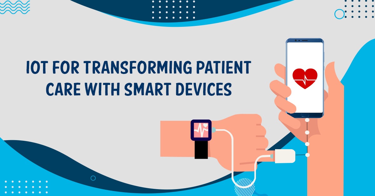 1. IoT for Transforming Patient Care with Smart Devices-Unmesh Srivastava